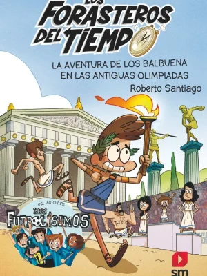 Los forasteros del tiempo 8: la aventura de los balbuena en las antiguas olimpiadas