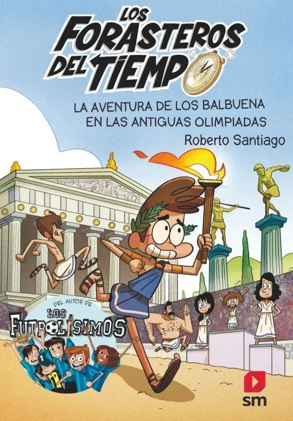 Los forasteros del tiempo 8: la aventura de los balbuena en las antiguas olimpiadas