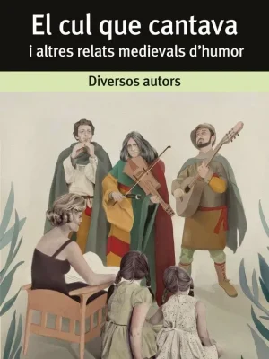 El cul que cantava i altres relats medievals d'humor
