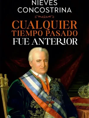 Cualquier tiempo pasado fue anterior