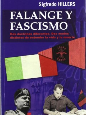 Falange y fascismo : dos doctrinas diferentes, dos modos distintos de entender la vida y la muerte