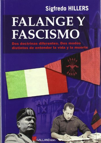 Falange y fascismo : dos doctrinas diferentes, dos modos distintos de entender la vida y la muerte