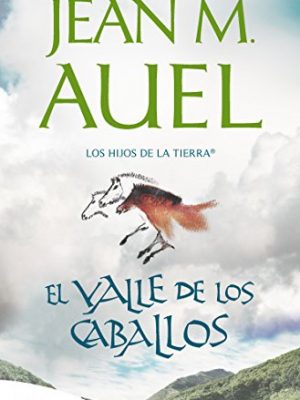 El valle de los caballos: la más bella saga prehistórica jamás contada. (embolsillo) (spanish edition)