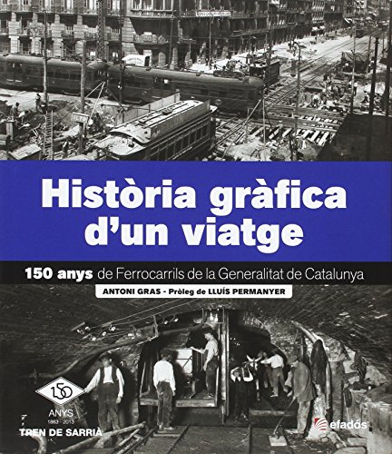 (cat).ferrocarrils de la generalitat.150 anys d'historia.