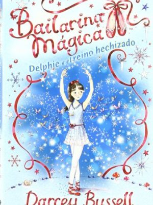 Bailarina mágica. delphie y el reino hechizado