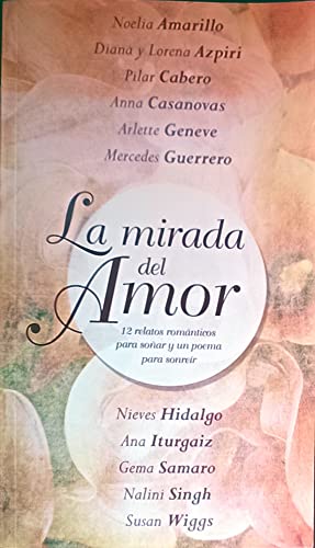 Mirada del amor - la. 12 relatos romanticos para soñar y un poema para sonreir