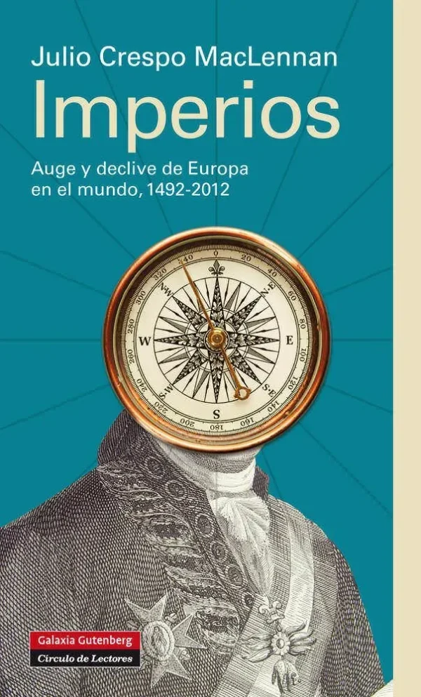 Imperios. auge y declive de europa en el mundo, 1492-2012