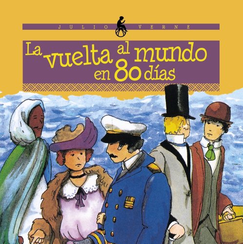 La vuelta al mundo en ochenta días (spanish edition)