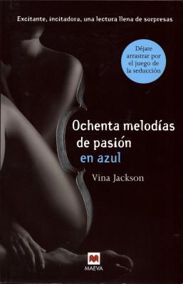 9788415532514_ochenta-melodias-de-pasion-en-azul-excitante-incitadora-una-lectura-llena-de-sorpresas-grandes-n_front-3.jpg Ochenta melodías de pasión en azul: excitante, incitadora, una lectura llena de sorpresas (grandes novelas) (spanish edition)