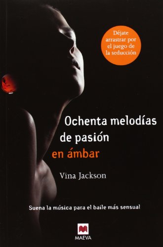 9788415532910_ochenta-melodias-de-pasion-en-ambar-suena-la-musica-para-el-baile-mas-sensual-spanish-edition_front-1.jpg Ochenta melodÃas de pasión en ámbar: suena la música para el baile más sensual (spanish edition)