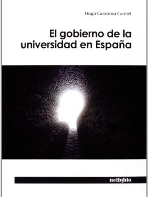 9788415562467_el-gobierno-de-la-universidad-en-espana_front-1.jpg El gobierno de la universidad en españa