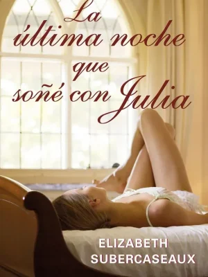 La última noche que soñé con julia