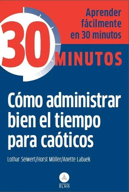Cómo administrar bien el tiempo para caóticos