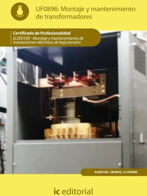 Montaje y mantenimiento de transformadores. elee0109 -  montaje y mantenimiento de instalaciones eléctricas de baja tensión