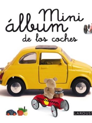 Mini álbum larousse de los coches (spanish edition)