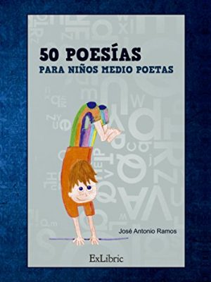 50 poesías para niños medio poetas (spanish edition)