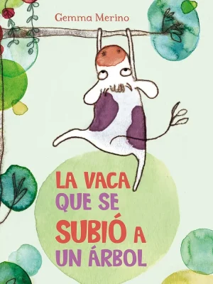 9788416117383_la-vaca-que-se-subio-a-un-arbol_front-2.webp La vaca que se subió a un árbol