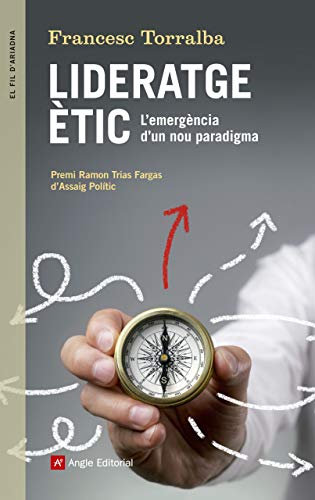 Lideratge ètic: l'emergència d'un nou paradigma (el fil d'ariadna) (catalan edition)