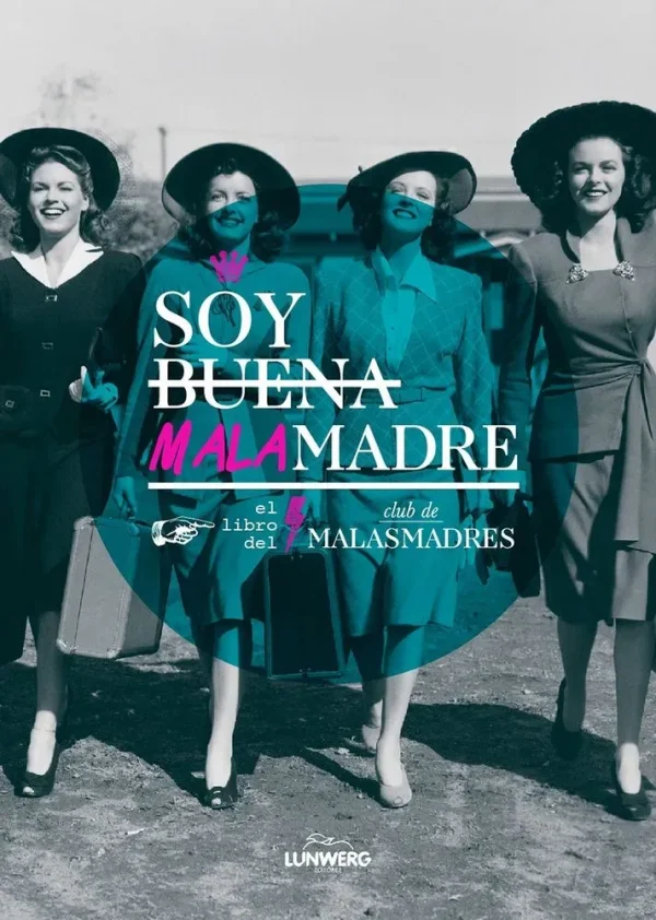 Soy buena malamadre (club de malasmadres)