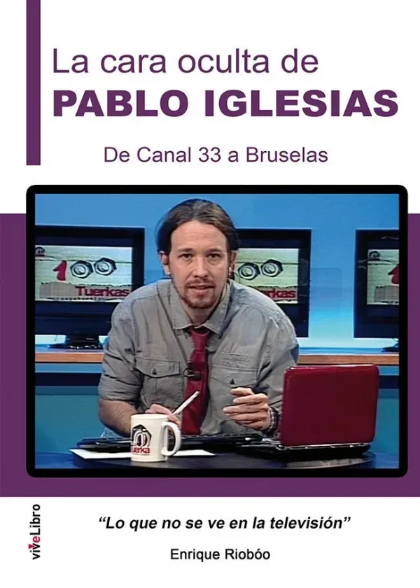 9788416198887_la-cara-oculta-de-pablo-iglesias-de-canal-33-a-bruselas_front-1.webp La cara oculta de pablo iglesias. de canal 33 a bruselas