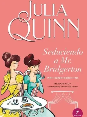 Seduciendo a mr. bridgerton (bridgerton 4)