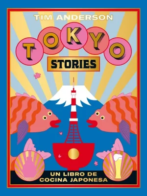 9788416407644_tokyo-stories-recetas-de-la-capital-japonesa_front-1.webp Tokyo stories. recetas de la capital japonesa