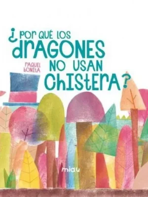 9788416434664_por-que-los-dragones-no-usan-chistera_front-1.webp ¿por qué los dragones no usan chistera?