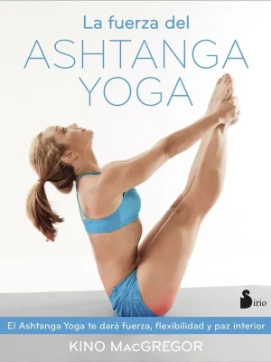 La fuerza del ashtanga yoga