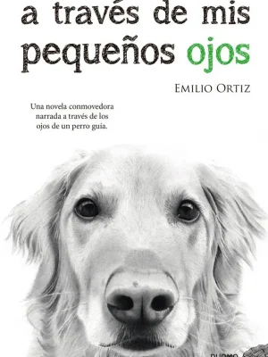 A través de mis pequeños ojos