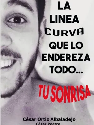 La linea curva que lo endereza todo... tu sonrisa