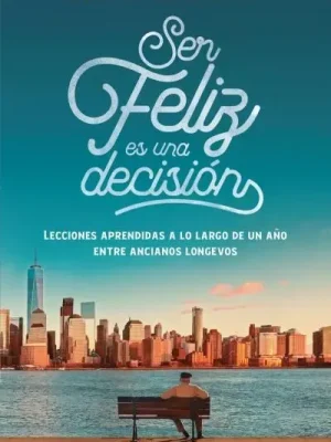 Ser feliz es una decisión