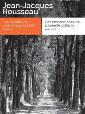 Ensoñaciones del paseante solitario / les rêveries du promeneur solitaire