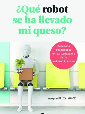 ¿qué robot se ha llevado mi queso?