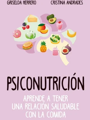 9788417057916_psiconutricion-aprende-a-tener-una-relacion-saludable-con-la-comida_front-1.webp Psiconutrición. aprende a tener una relación saludable con la comida