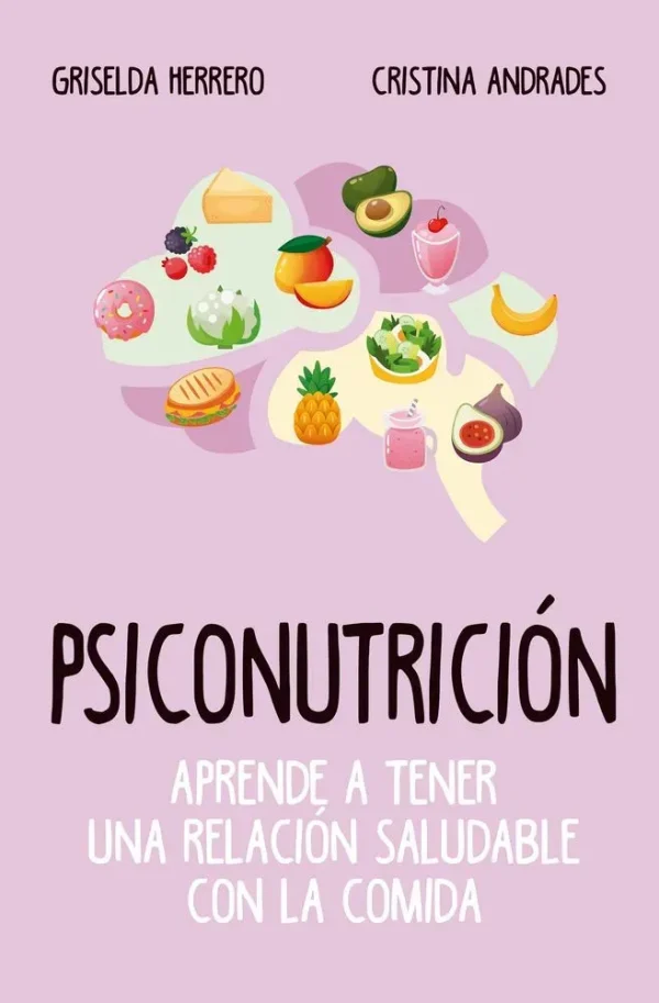 9788417057916_psiconutricion-aprende-a-tener-una-relacion-saludable-con-la-comida_front-1.webp Psiconutrición. aprende a tener una relación saludable con la comida