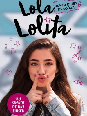 Nunca dejes de soñar (lola lolita 2)