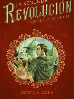 Libres, iguales, justos (la segunda revolución 3)