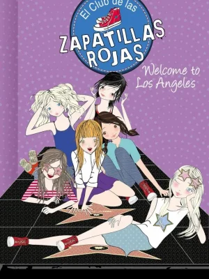 Welcome to los angeles! (serie el club de las zapatillas rojas 15)