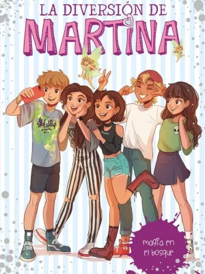 Magia en el bosque (la diversión de martina 6)