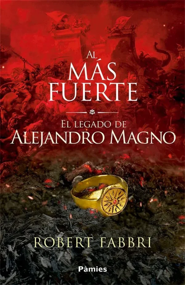 Al más fuerte. el legado de alejandro magno