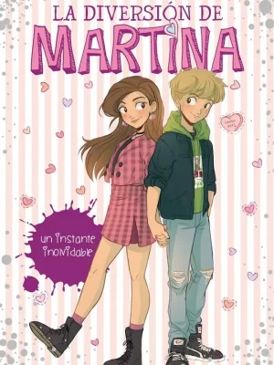 Un instante inolvidable (la diversión de martina 7)