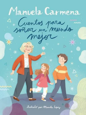 9788417921002_cuentos-para-sonar-un-mundo-mejor_front-1.webp Cuentos para soñar un mundo mejor