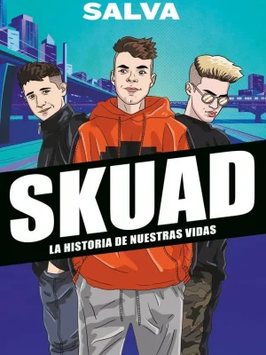Skuad. la historia de nuestras vidas