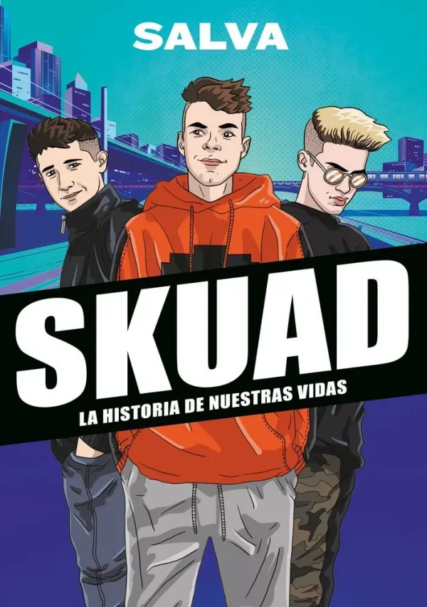 Skuad. la historia de nuestras vidas
