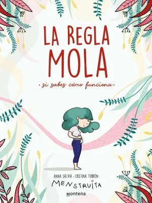 La regla mola (si sabes cómo funciona) (menstruita)