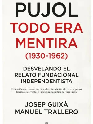 Pujol: todo era mentira (1930-1962)