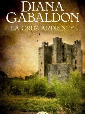 La cruz ardiente (saga outlander 5)