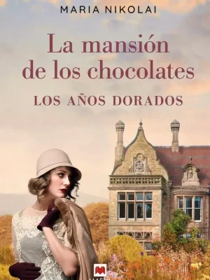 La mansión de los chocolates - los años dorados