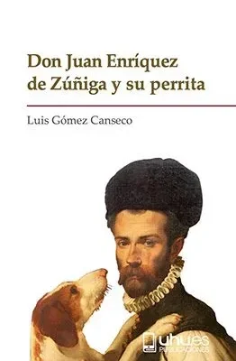 Don juan enríquez de zúñiga y su perrita