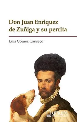 Don juan enríquez de zúñiga y su perrita